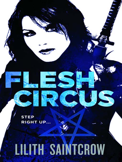 Title details for Flesh Circus by Lilith Saintcrow - Wait list